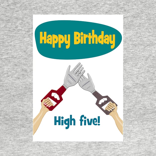 Robot hand - high five happy birthday by Happyoninside